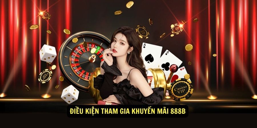 Điều kiện tham gia khuyến mãi 888b