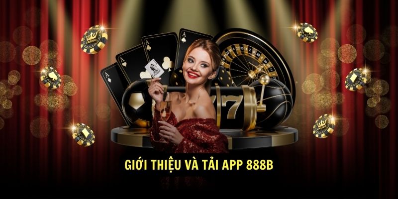 Giới thiệu và tải app 888b