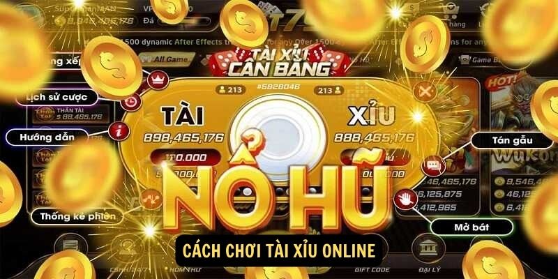 Cách chơi tài xỉu online